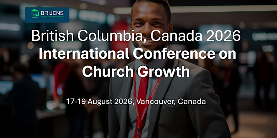 British Columbia Canada 2026, International Conference on Church Growth