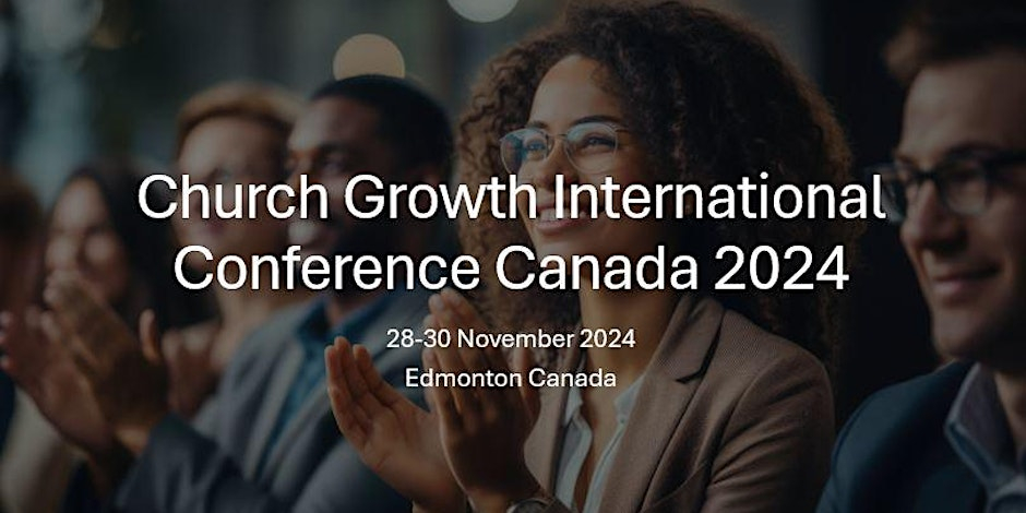 Church Growth International Conference Canada 2024